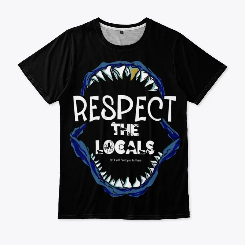 RESPECT THE LOCALS - SHARK JAWS